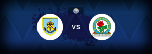 Burnley vs Blackburn – Prediction, Betting Tips & Odds