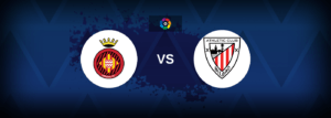 Girona vs Athletic Bilbao – Live Streaming
