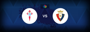 Celta Vigo vs Osasuna – Live Streaming