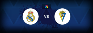 Real Madrid vs Cadiz – Live Streaming