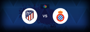Atletico Madrid vs Espanyol – Live Streaming