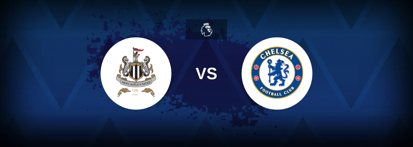 Newcastle United vs Chelsea – Prediction, Betting Tips & Odds