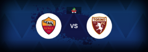 Roma vs Torino – Live Streaming