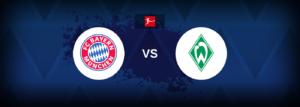Bayern Munich vs Werder Bremen – Live Streaming