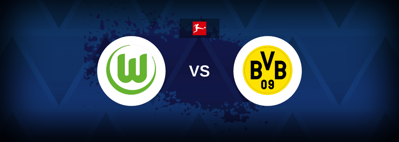 Wolfsburg vs Borussia Dortmund – Live Streaming
