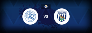 QPR vs West Bromwich Albion – Prediction, Betting Tips & Odds
