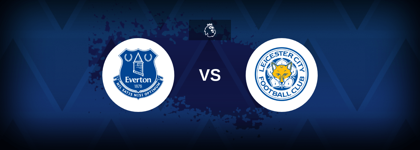 Everton vs Leicester City – Prediction, Betting Tips & Odds