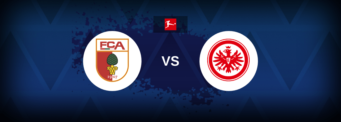 Augsburg vs Eintracht – Live Streaming