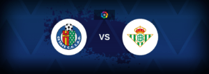 Getafe vs Real Betis – Live Streaming