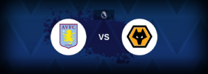 Aston Villa vs Wolves – Prediction, Betting Tips & Odds