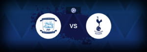 Preston vs Tottenham – Live Streaming