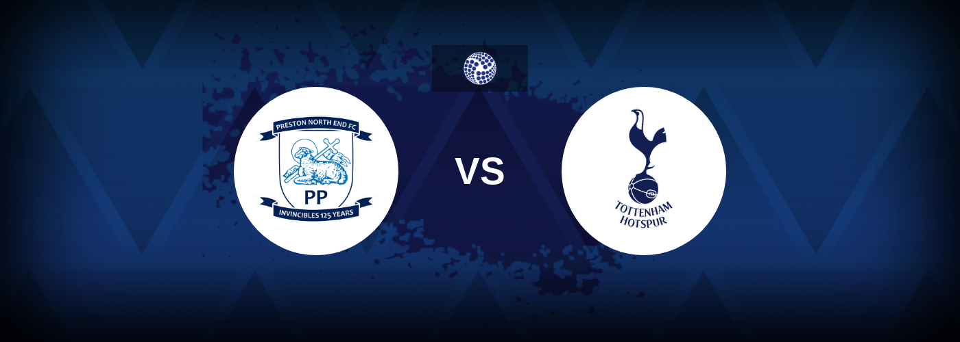 Preston vs Tottenham – Live Streaming
