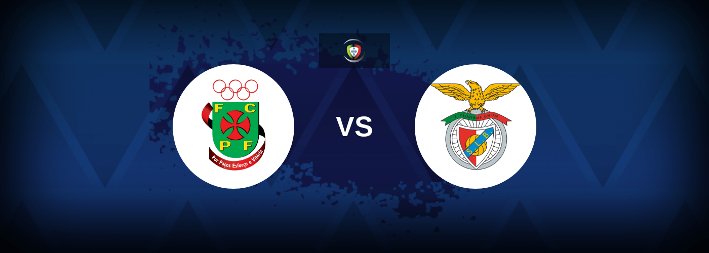 Pacos de Ferreira vs Benfica – Live Streaming
