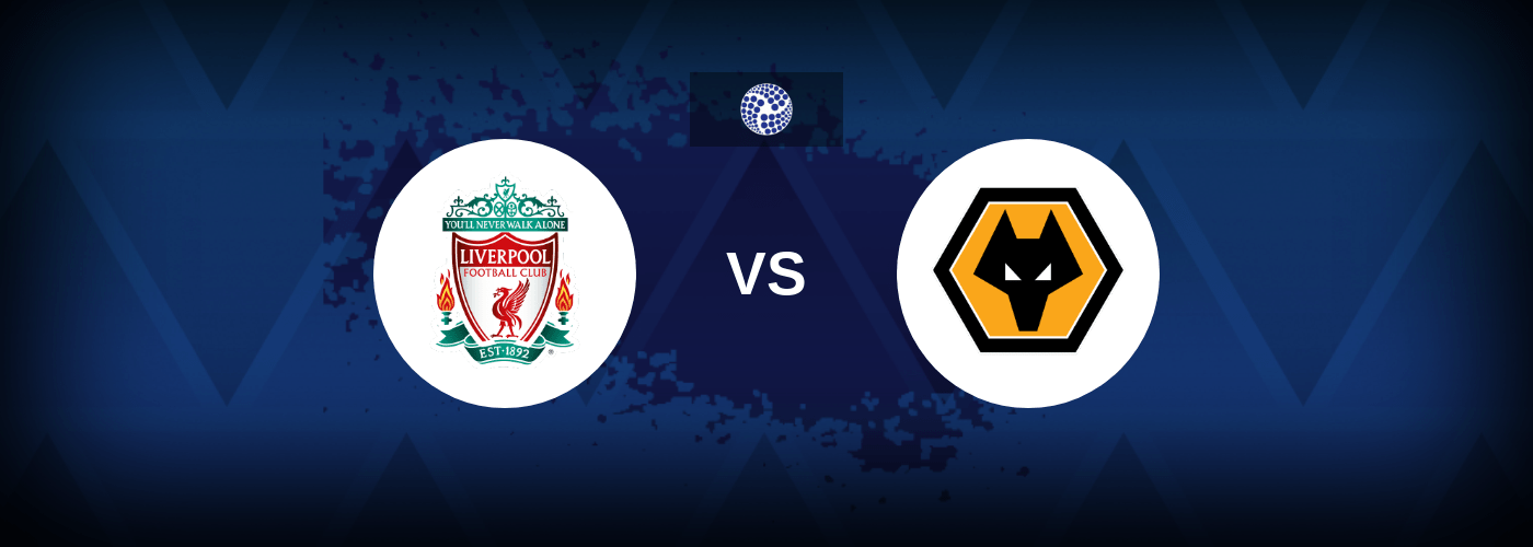 Liverpool vs Wolves – Live Streaming
