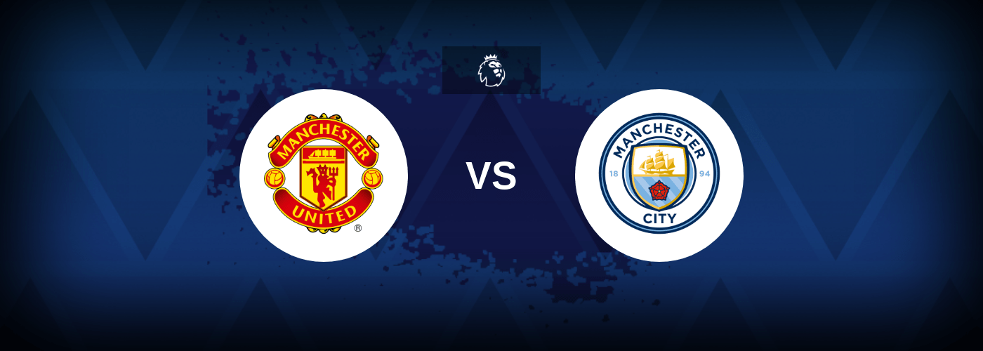 Manchester United vs Manchester City – Prediction, Betting Tips & Odds