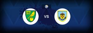 Norwich vs Burnley – Prediction, Betting Tips & Odds