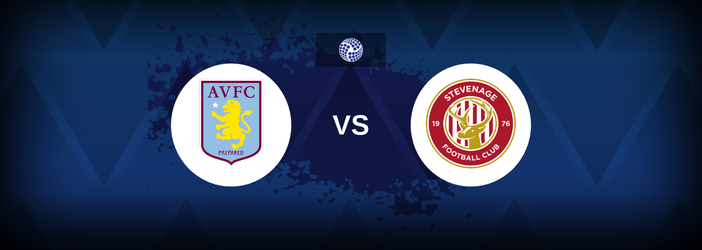 Aston Villa vs Stevenage – Live Streaming