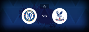 Chelsea vs Crystal Palace – Prediction, Betting Tips & Odds