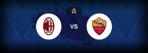 AC Milan vs Roma – Live Streaming