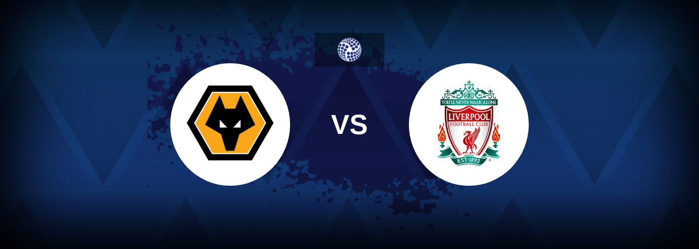 Wolves vs Liverpool – Live Streaming