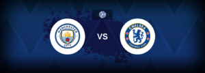 Manchester City vs Chelsea – Live Streaming