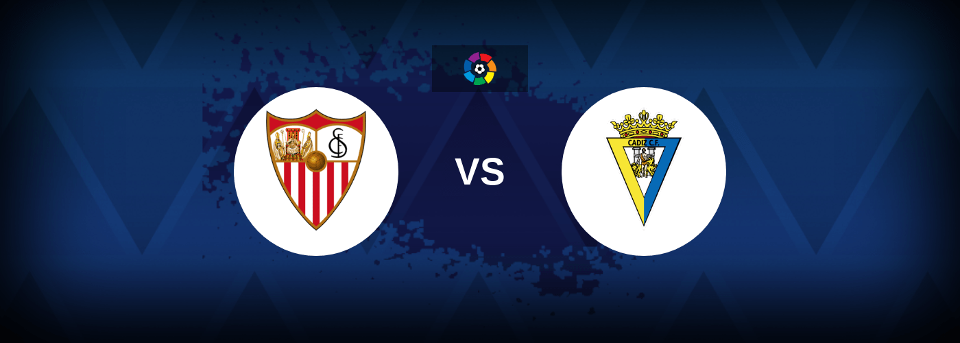 Sevilla vs Cadiz – Live Streaming