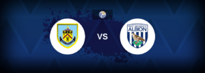 Burnley vs West Bromwich Albion – Prediction, Betting Tips & Odds
