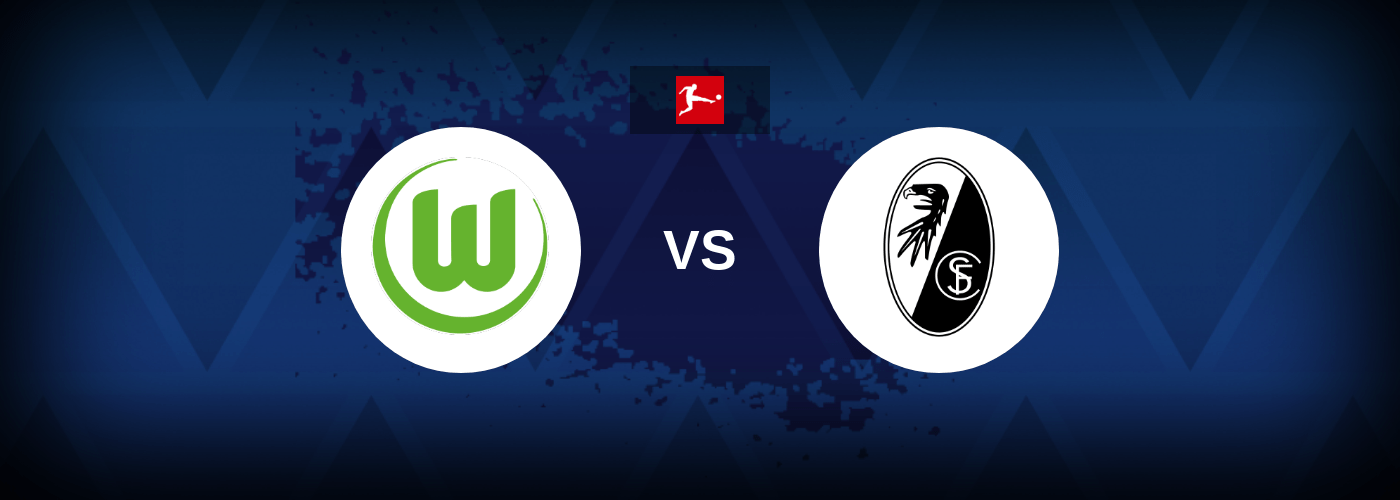 Wolfsburg vs Freiburg – Live Streaming