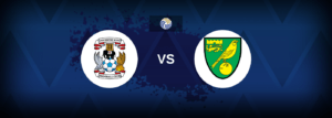 Coventry vs Norwich – Prediction, Betting Tips & Odds