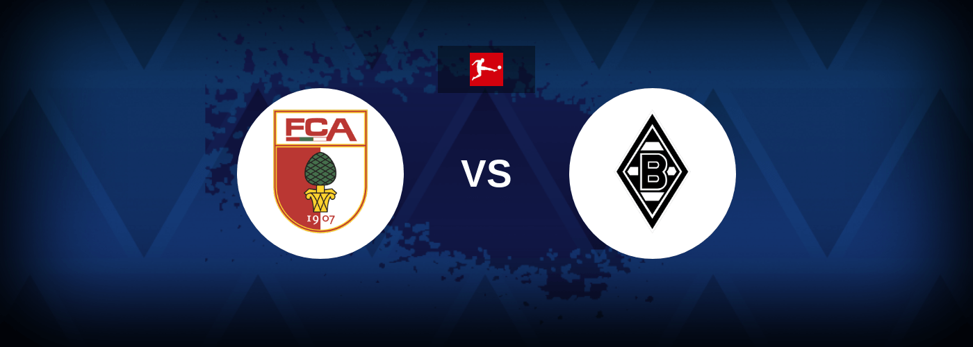 Augsburg vs Borussia Monchengladbach – Live Streaming