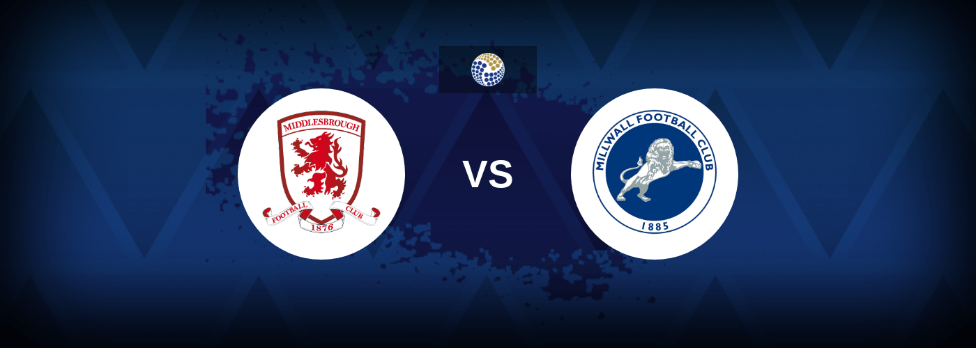 Middlesbrough vs Millwall – Prediction, Betting Tips & Odds