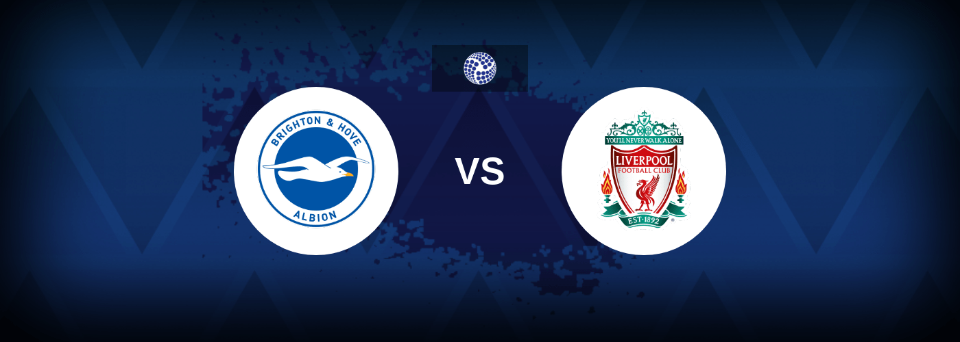 Brighton vs Liverpool – Live Streaming