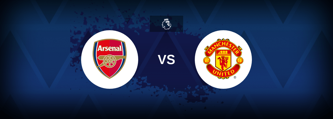 Arsenal vs Manchester United – Prediction, Betting Tips & Odds