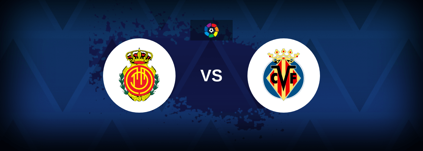 Mallorca vs Villarreal – Live Streaming