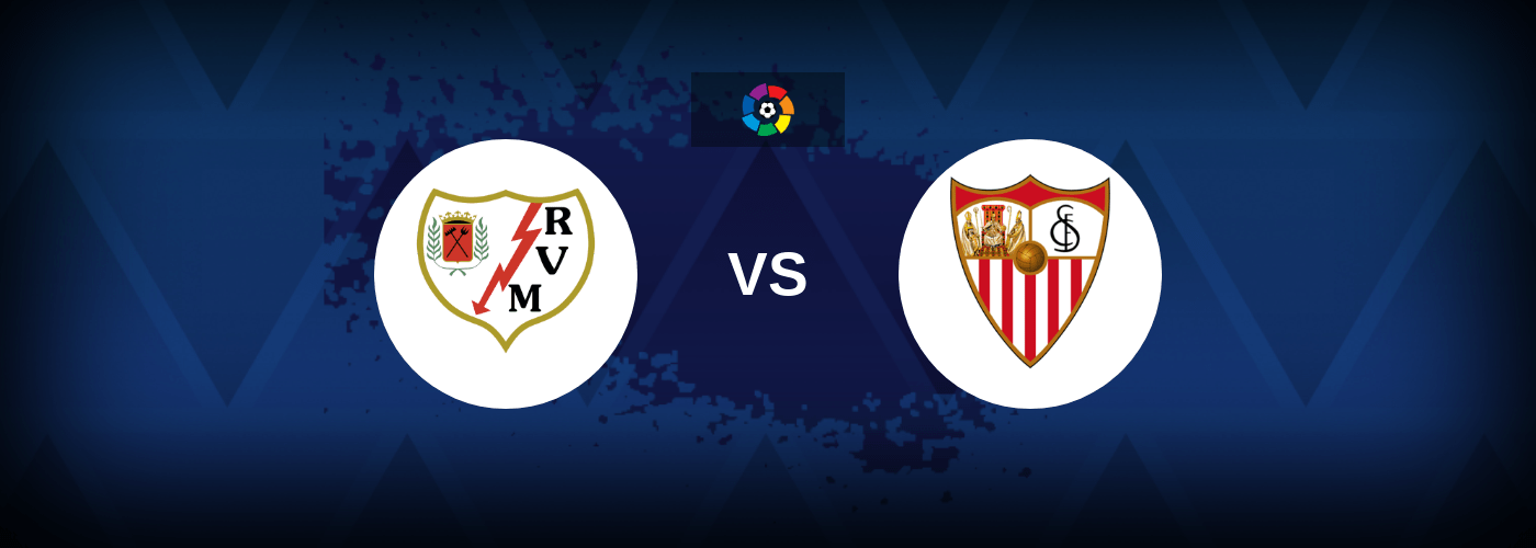 Rayo Vallecano vs Sevilla – Live Streaming