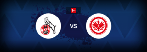 FC Koln vs Eintracht – Live Streaming