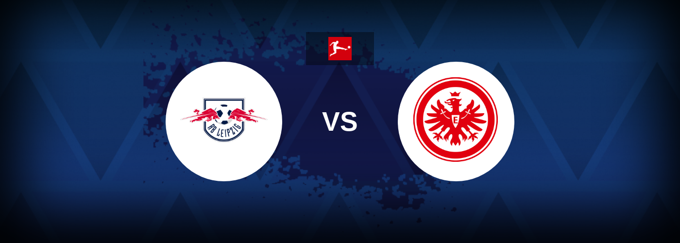 RB Leipzig vs Eintracht – Live Streaming