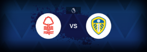 Nottingham Forest vs Leeds – Prediction, Betting Tips & Odds