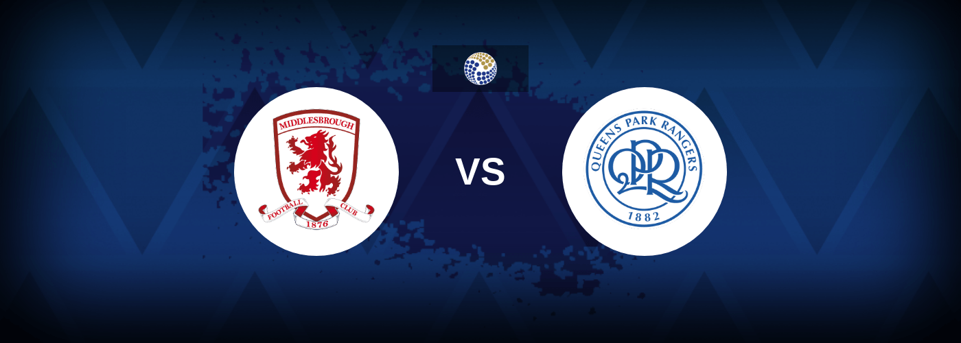 Middlesbrough vs QPR – Prediction, Betting Tips & Odds
