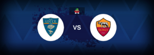 Lecce vs Roma – Live Streaming