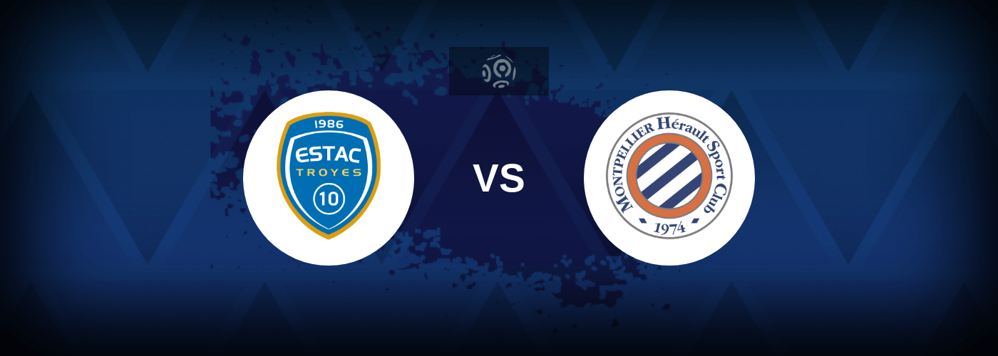 Troyes vs Montpellier – Live Streaming