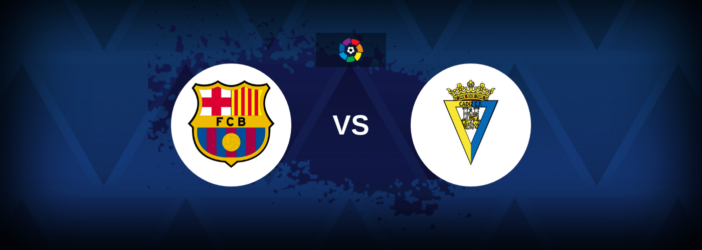 Barcelona vs Cadiz – Live Streaming