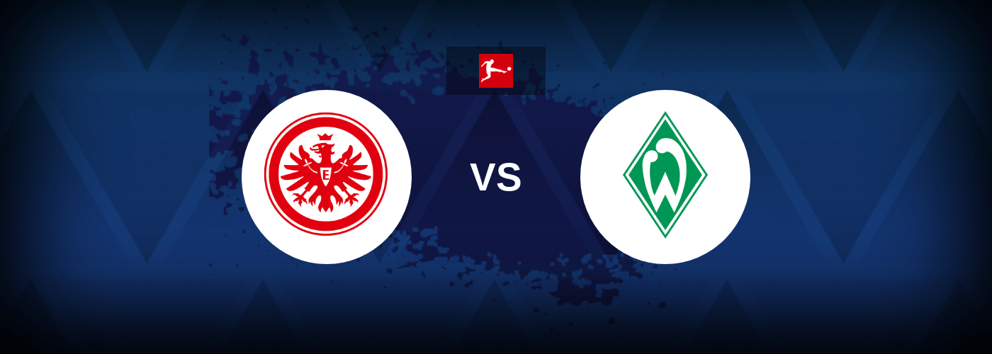 Eintracht vs Werder Bremen – Live Streaming