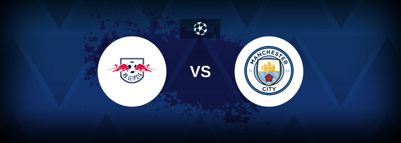 RB Leipzig vs Manchester City Free Bets: Bet £10 Get £50 with bet365