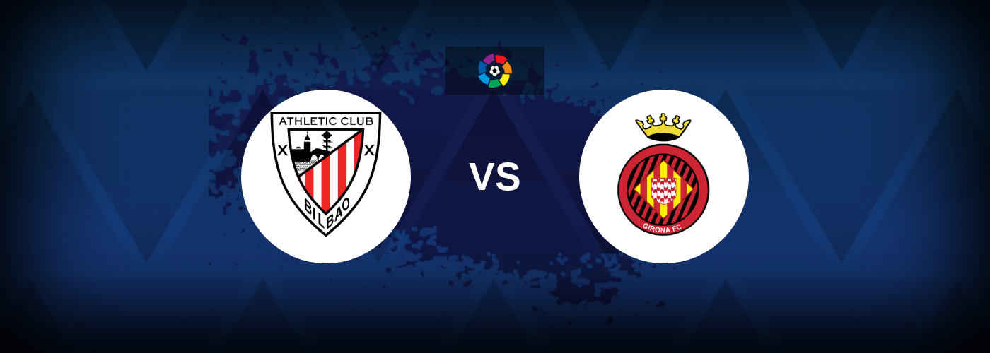 Athletic Bilbao vs Girona – Live Streaming