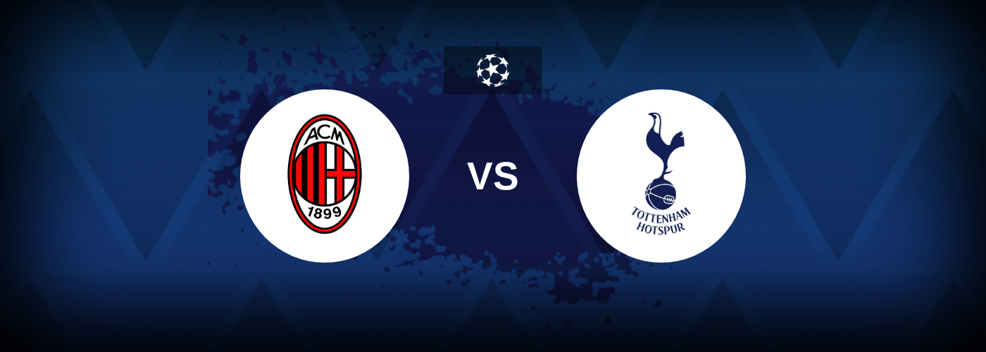 AC Milan vs Tottenham – Prediction, Betting Tips & Odds