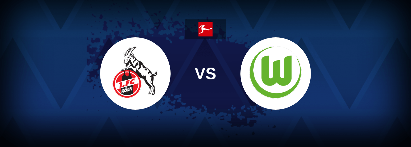 FC Koln vs Wolfsburg – Live Streaming