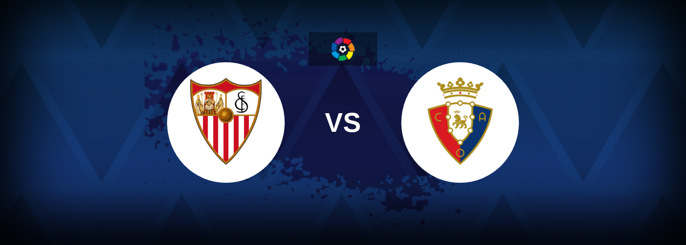 Sevilla vs Osasuna – Live Streaming