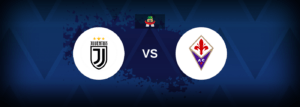 Juventus vs Fiorentina – Live Streaming