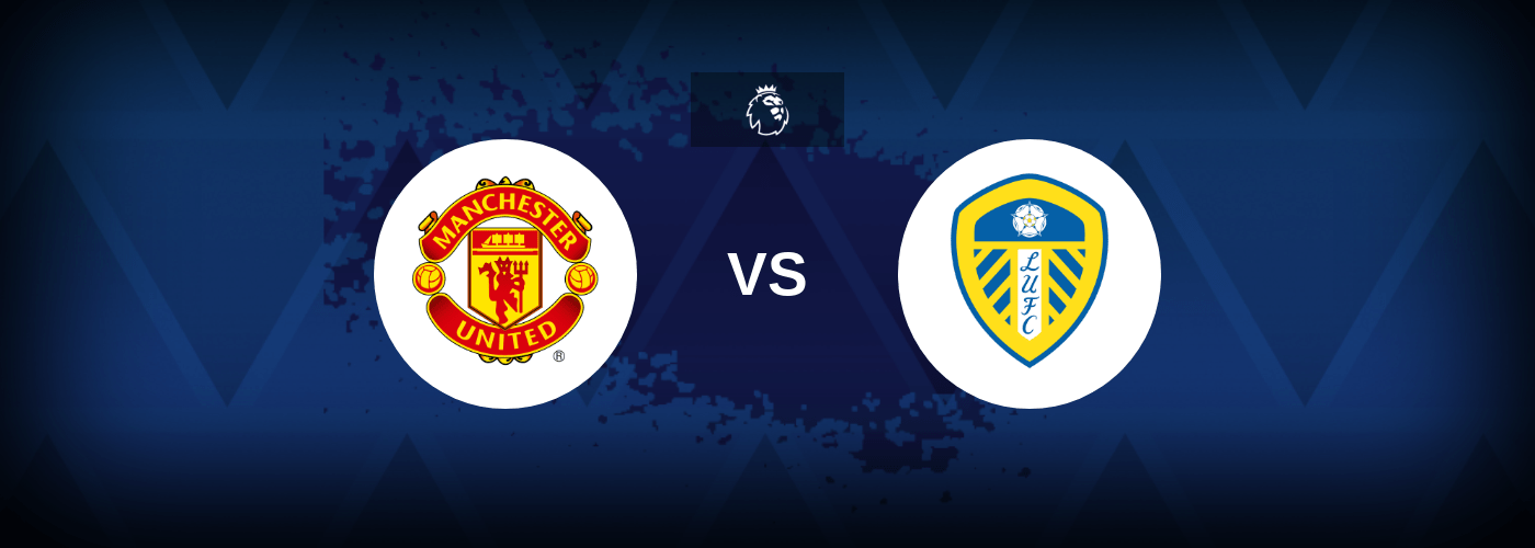Manchester United vs Leeds United Free Bets